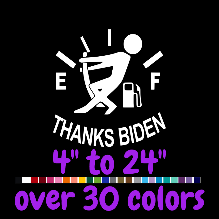 Thanks Biden Gas Gauge Vinyl Decal - Custom Size - Up to 24 inches