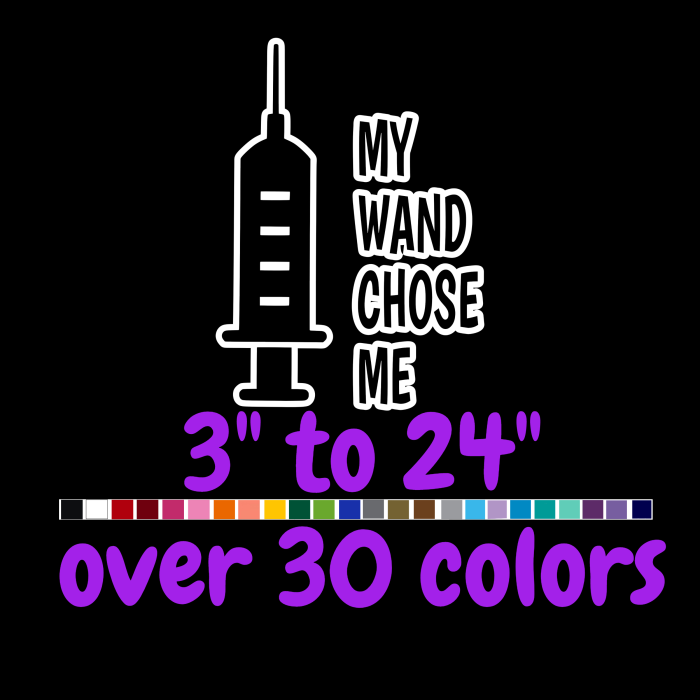 My Wand Chose Me Vinyl Decal - Custom Size - Up to 24 inches