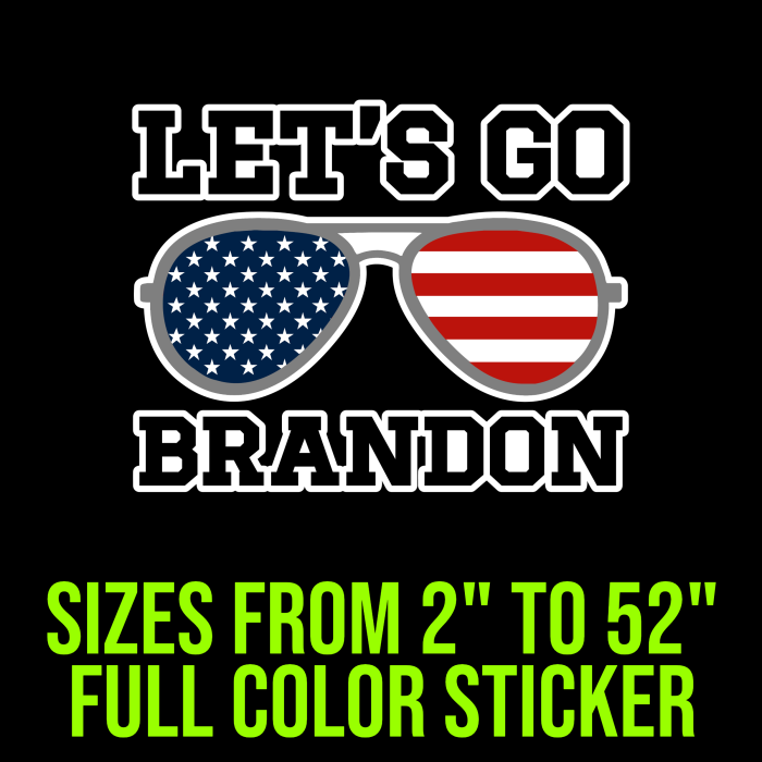 Let's Go Brandon Full Color Vinyl Decal - Custom Size - Up to 52 inches