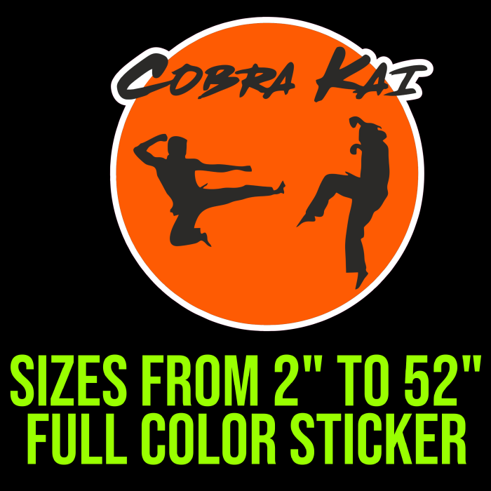 Cobra Kai Full Color Vinyl Decal - Custom Size - Up to 52 inches