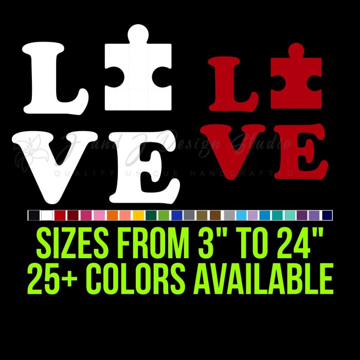 Love autism Vinyl Decal- Custom Size - Up to 24 inches