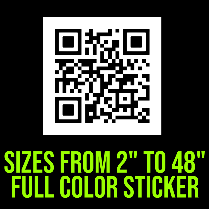 QR code- Full Color Sticker - Custom Size - Up to 52 inches