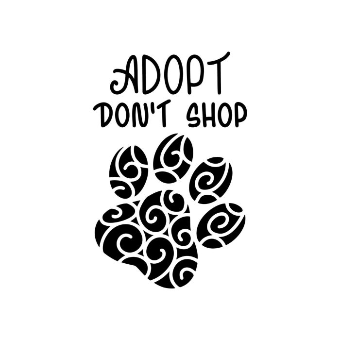 Adopt Don't Shop - Vinyl Decal - Up to 24 inches