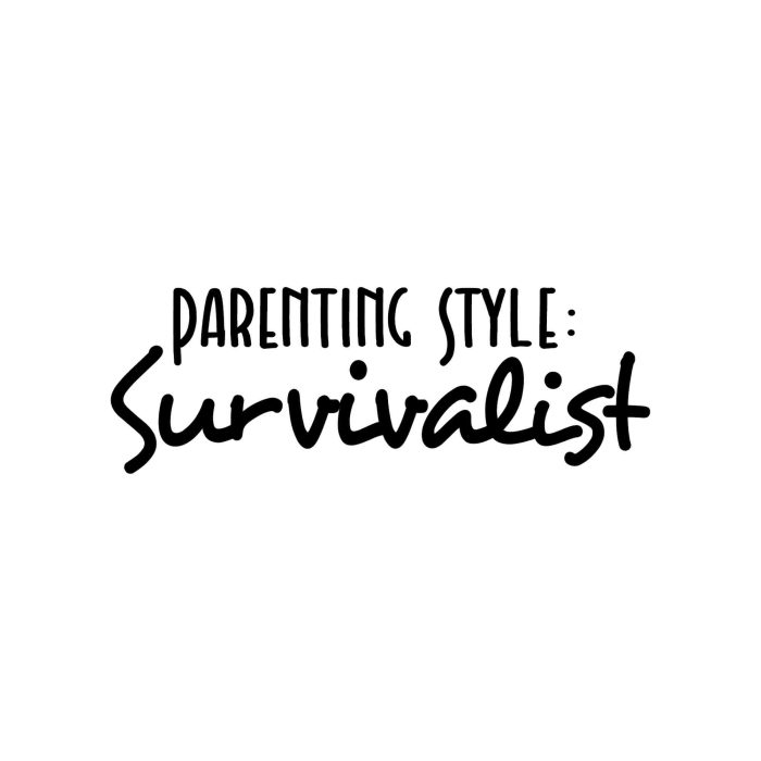 Parenting Style: Survivalist  Vinyl Decal - Custom Size - Up to 24 inches