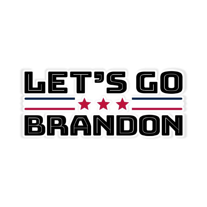 Let's Go Brandon Full Color Vinyl Decal- Custom Size - Up to 52 inches