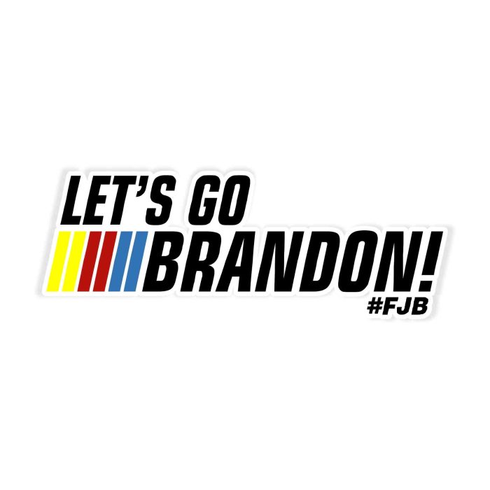 Let's Go Brandon Full Color Vinyl Decal- Custom Size - Up to 52 inches