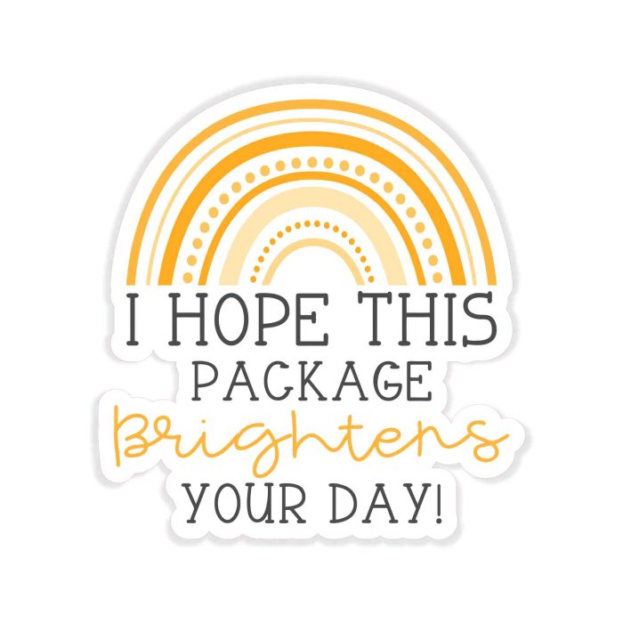 Small Business I Hope This Package Brightens Your Day Full Color Vinyl Decal - Custom Size - Up to 52 inches