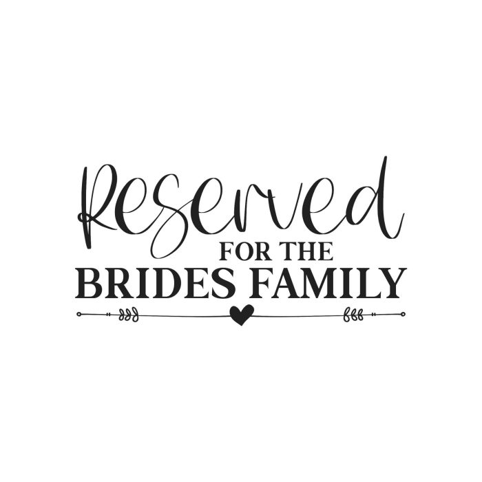 Reserved For The Brides Family Vinyl Decal - Custom Size - Up to 24 inches