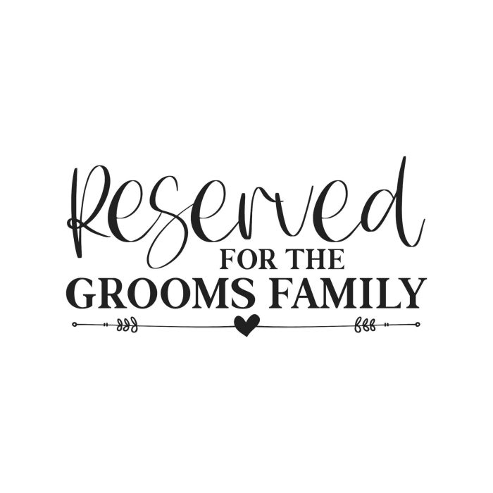 Reserved For The Grooms Family Vinyl Decal - Custom Size - Up to 24 inches