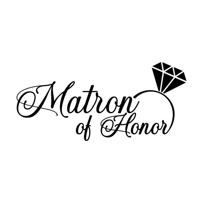 Matron Of Honor Vinyl Decal - Custom Size - Up to 24 inches