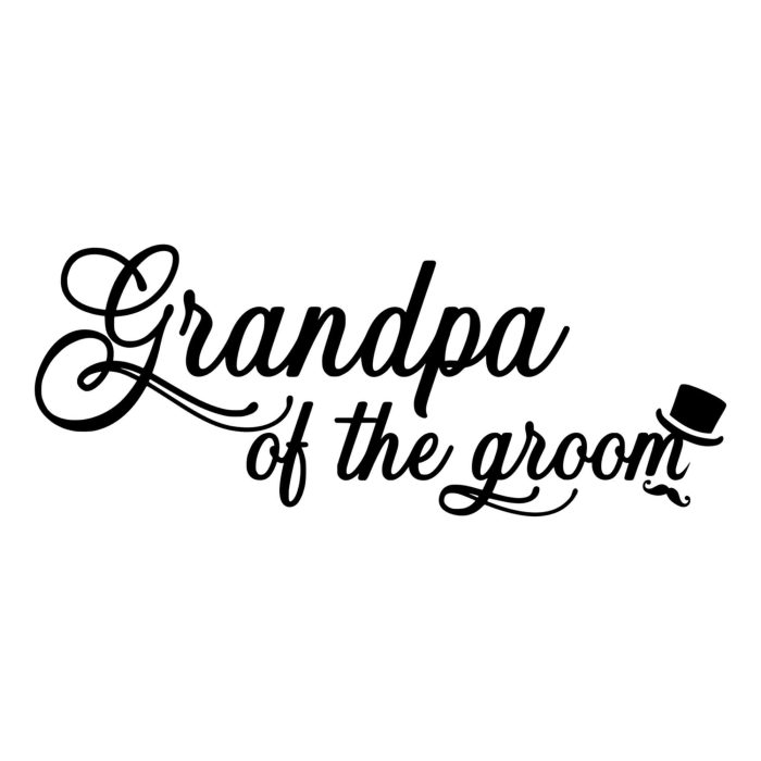 Grandpa Of The Groom Vinyl Decal - Custom Size - Up to 24 inches