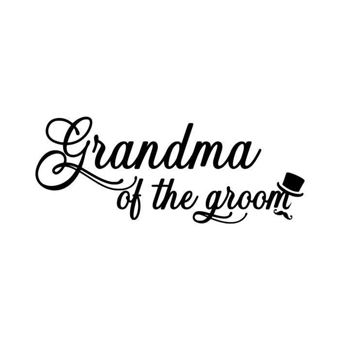 Grandma Of The Groom Vinyl Decal - Custom Size - Up to 24 inches