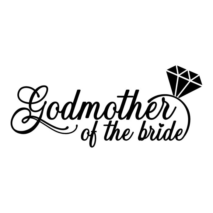 Godmother Of The Bride Vinyl Decal - Custom Size - Up to 24 inches