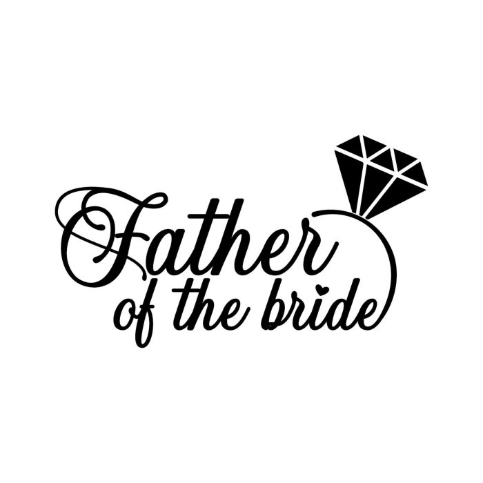 Father Of The Bride Vinyl Decal - Custom Size - Up to 24 inches