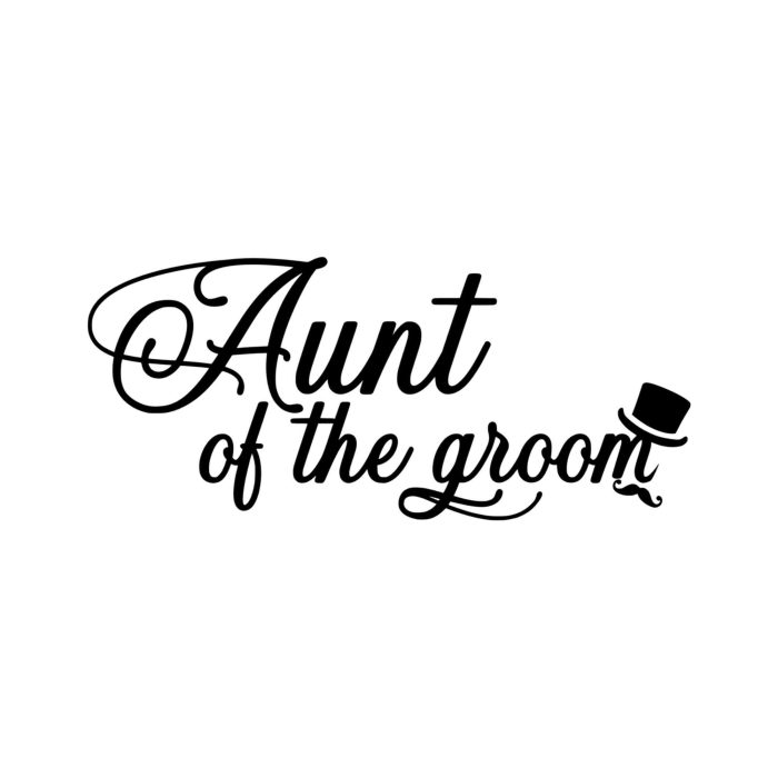 Aunt Of The Groom Vinyl Decal - Custom Size - Up to 24 inches