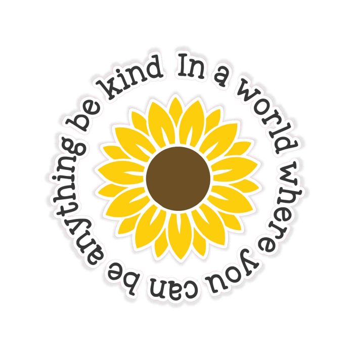 Be Kind Full Color Vinyl Decal - Custom Size - Up to 52 inches