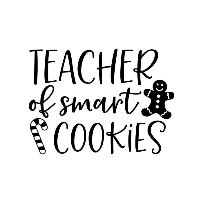 Teacher Of Smart Cookies Vinyl Decal - Custom Size - Up to 24 inches