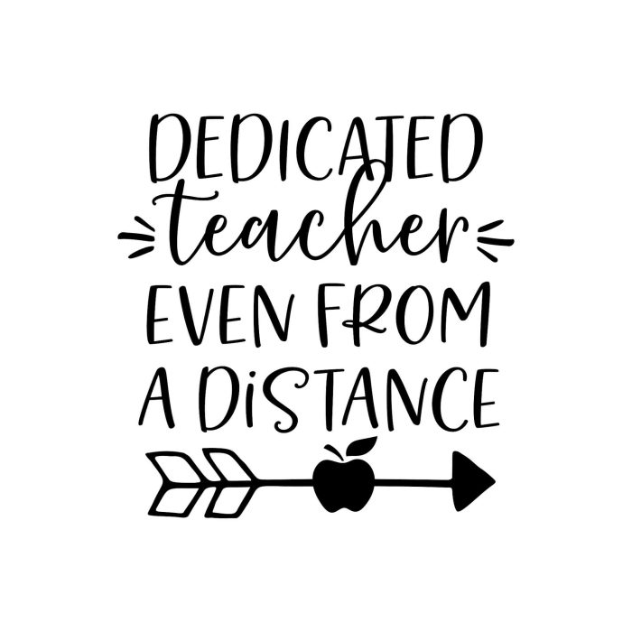 Dedicated Teacher Even From A Distance Vinyl Decal - Custom Size - Up to 24 inches