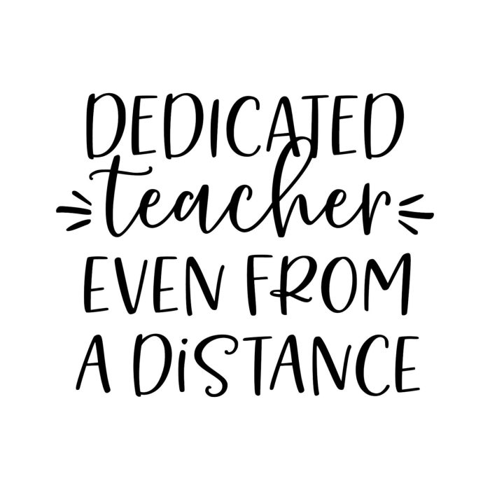 Dedicated Teacher Even From A Distance Vinyl Decal - Custom Size - Up to 24 inches