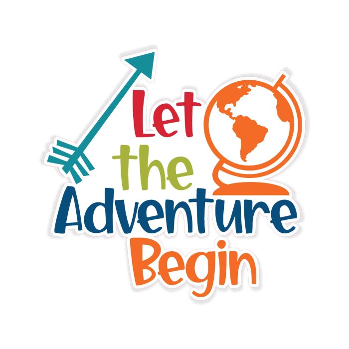 Let The Adventure Begin Full Color Vinyl Decal - Custom Size - Up to 52 inches