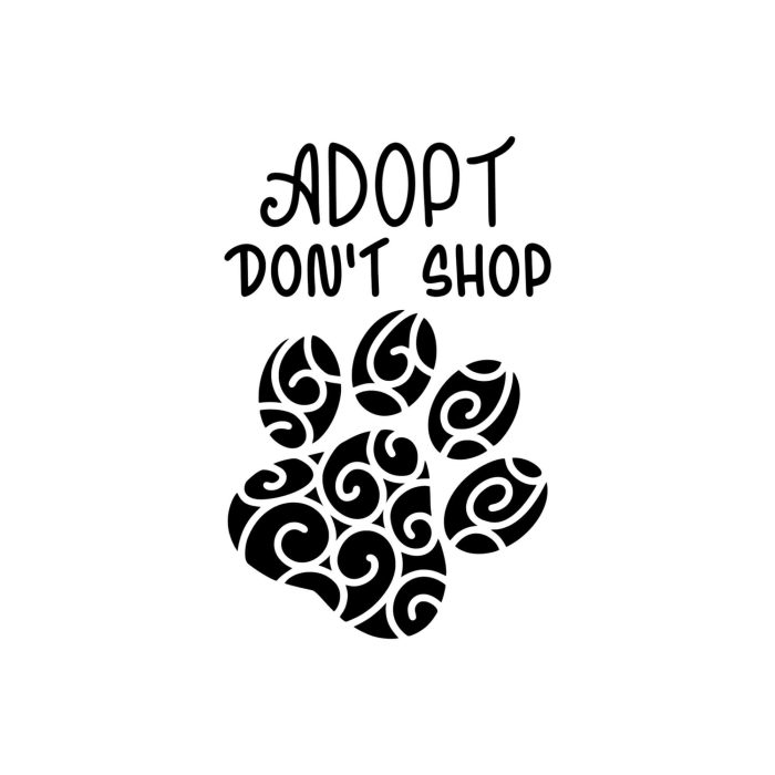 Adopt Don't Shop Vinyl Decal - Custom Size - Up to 24 inches