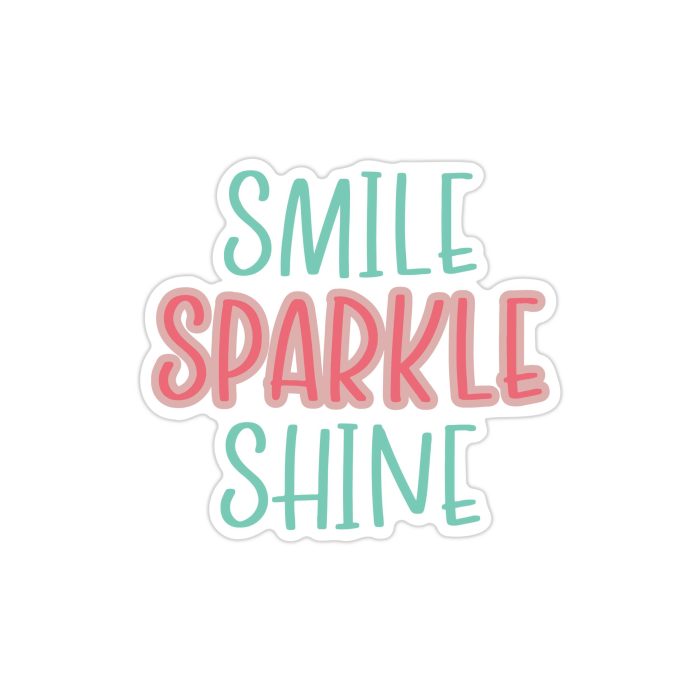 Smile Sparkle Shine Full Color Vinyl Decal - Custom Size - Up to 52 inches