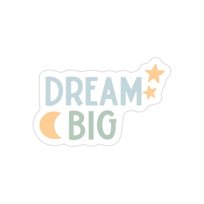 Dream Big Full Color Vinyl Decal - Custom Size - Up to 52 inches