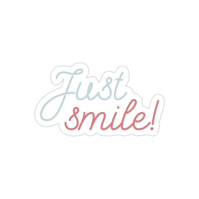 Just Smile Full Color Vinyl Decal - Custom Size - Up to 52 inches