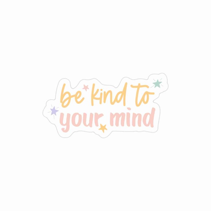 Kind to your Mind Full Color Vinyl Decal - Custom Size - Up to 52 inches