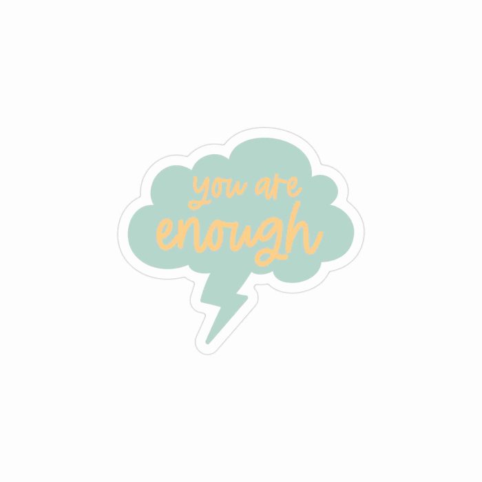 You Are Enough Full Color Vinyl Decal - Custom Size - Up to 52 inches