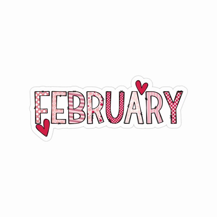 February Full Color Vinyl Decal - Custom Size - Up to 52 inches